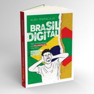 “Brasil Digital”: uma análise sobre o impacto das redes sociais na política brasileira
