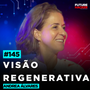 Visão Regenerativa  – Andrea Alvares 