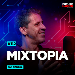 Mixtopia – Gui Rangel