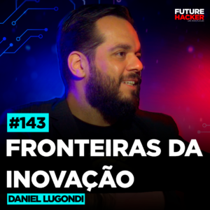 Fronteira da Inovação  – Daniel Lugondi